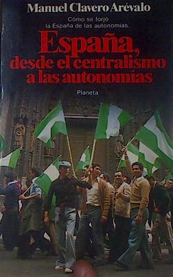 Imagen del vendedor de Espaa desde el centralismo a las autonomas a la venta por Almacen de los Libros Olvidados