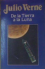 Imagen del vendedor de De La Tierra A La Luna a la venta por Almacen de los Libros Olvidados