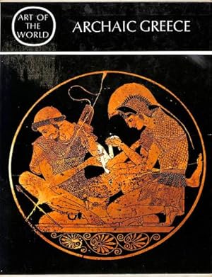 Image du vendeur pour THE ART OF ARCHAIC GREECE mis en vente par WeBuyBooks