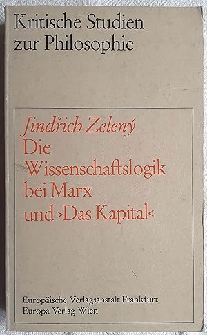 Bild des Verkufers fr Die Wissenschaftslogik bei Marx und Das Kapital zum Verkauf von VersandAntiquariat Claus Sydow