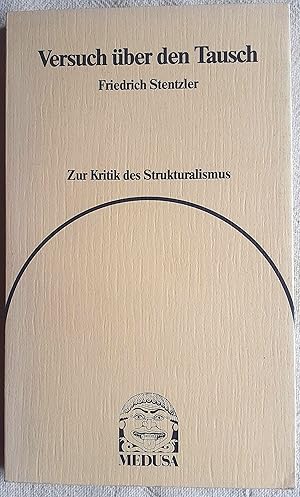 Seller image for Versuch ber den Tausch : zur Kritik des Strukturalismus for sale by VersandAntiquariat Claus Sydow