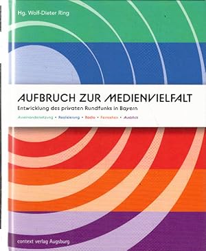 Aufbruch zur Medienvielfalt: Entwicklung des privaten Rundfunks in Bayern