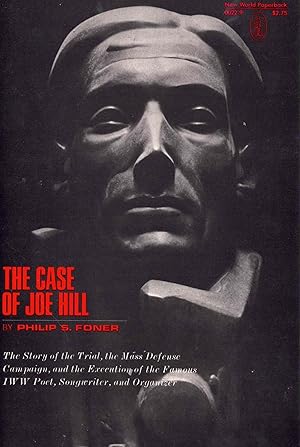 Seller image for The Case of Joe Hill; The Story of the Trial, the Mass Defense Campaign, and the Execution of the Famous IWW Poet, Songwriter, and Organizer for sale by Ken Sanders Rare Books, ABAA