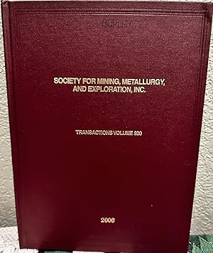 Seller image for Transactions of Society for Mining, Metallurgy, and Exploration, Inc. Volume 320 2006 for sale by Crossroads Books