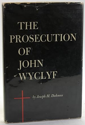 Imagen del vendedor de THE PROSECUTION OF JOHN WYCLYF a la venta por Arches Bookhouse