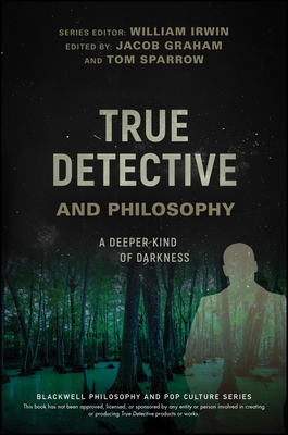 Image du vendeur pour True Detective and Philosophy: A Deeper Kind of Darkness (Paperback or Softback) mis en vente par BargainBookStores