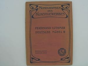 Bild des Verkufers fr Monographien des Kunstgewerbes. Ferdinand Luther, Deutsche Mbel zum Verkauf von Das Buchregal GmbH