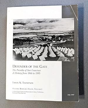 DEFENDER OF THE GATE: HISTORY of THE PRESIDIO of SAN FRANCISCO 1846-1995 Illustrated