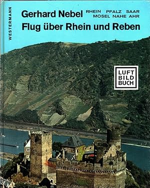 Imagen del vendedor de Flug ber Rhein und Reben : Rhein, Pfalz, Saar, Mosel, Nahe, Ahr Luftbildbuch a la venta por Versandantiquariat Nussbaum