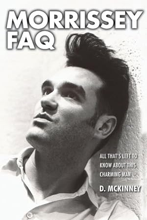 Immagine del venditore per Morrissey FAQ : All That's Left to Know About This Charming Man venduto da GreatBookPrices