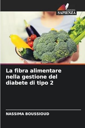 Image du vendeur pour La fibra alimentare nella gestione del diabete di tipo 2 mis en vente par BuchWeltWeit Ludwig Meier e.K.