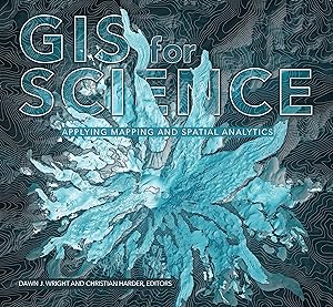 Bild des Verkufers fr GIS for Science: How Mapping and Spatial Analysis Advance Scientific Research zum Verkauf von moluna