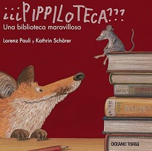 Imagen del vendedor de Pippiloteca??? / Wibarary??? : Una biblioteca maravillosa / a Wonderful Library -Language: spanish a la venta por GreatBookPrices