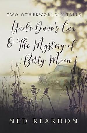 Seller image for Two Otherworldly Tales: Uncle Daves Car & The Mystery of Betty Moon (Paperback) for sale by Grand Eagle Retail