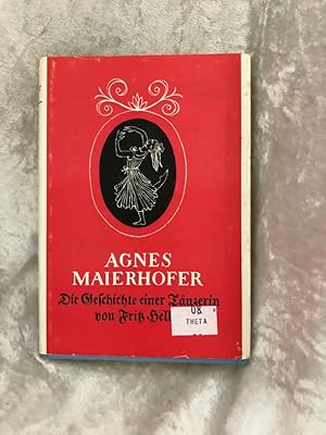 Bild des Verkufers fr Agnes Maierhofer. zum Verkauf von Antiquariat Jochen Mohr -Books and Mohr-
