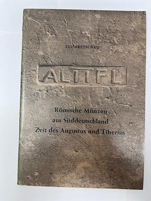 Seller image for Rmische Mnzen aus Sddeutschland; Teil: Zeit des Augustus und Tiberius. Kleine Schriften zur Kenntnis der rmischen Besetzungsgeschichte Sdwestdeutschlands Limes Museum Aalen. for sale by Antiquariat REDIVIVUS