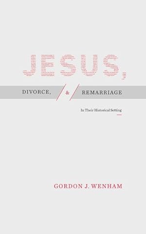 Bild des Verkufers fr Jesus, Divorce, and Remarriage: In Their Historical Setting zum Verkauf von moluna