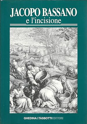 Immagine del venditore per JACOPO BASSANO E L'INCISIONE - LA FORTUNA DELL'ARTE BASSANESCA NELLA GRAFICA DI RIPRODUZIONE DAL XVI AL XIX SECOLO CATALOGO DI MOSTRA - BASSANO - 1992 venduto da Libreria Rita Vittadello