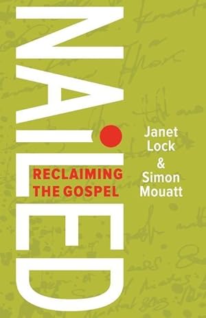 Imagen del vendedor de Nailed: Reclaiming the Gospel a la venta por moluna