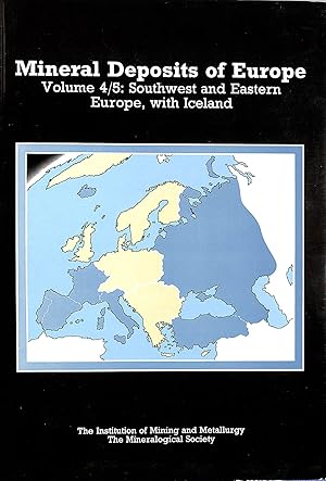 Mineral Deposits of Europe: Southwest and Eastern Europe, with Iceland v. 4/5