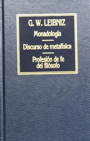 Imagen del vendedor de Monadologa; Discurso de Metafsica ; La profesin de fe del filsofo a la venta por Librera Alonso Quijano