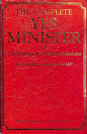 Image du vendeur pour The Complete Yes Minister: The Diaries of a Cabinet Minister mis en vente par M Godding Books Ltd