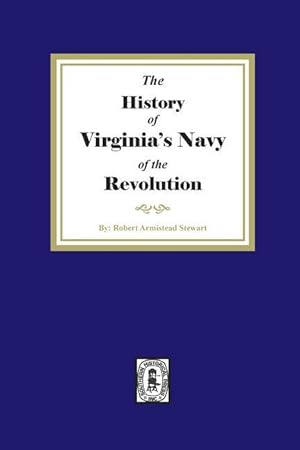 Image du vendeur pour The History of Virginia\ s Navy of the Revolution mis en vente par moluna