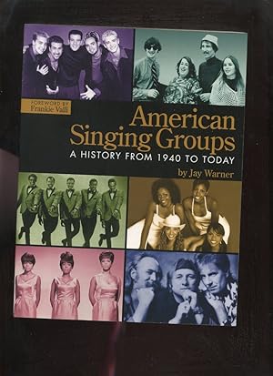 American Singing Groups, a History from 1940 to Today