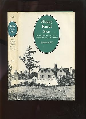 Happy Rural Seat, the English Country House and the Literary Imagination