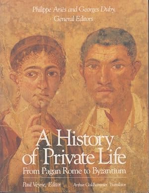 Seller image for A History of Private Life. 1. From Pagan Rome to Byzantium. Arthur Goldhammer, Translator. for sale by Centralantikvariatet