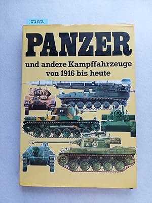 Seller image for Panzer und andere Kampffahrzeuge von 1916 bis heute. Ein technisches Nachschlagewerk ber die Kampffahrzeuge vom Ersten Weltkrieg bis heute / [fachl. Berater u. Hauptautor: Christopher F. Foss. Dt. bers.: Robert Haacker] // Illustrated encyclopedia of the world's tanks and other fighting vehicles for sale by Versandantiquariat Claudia Graf