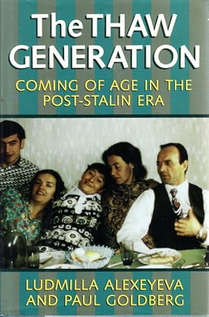 Bild des Verkufers fr The Thaw Generation. Coming of Age in the Post-Stalin Era. zum Verkauf von Centralantikvariatet