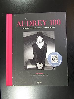 Image du vendeur pour Audrey 100. Un ritratto intimo attraverso le fotografie pi belle. Rizzoli 2010. mis en vente par Amarcord libri