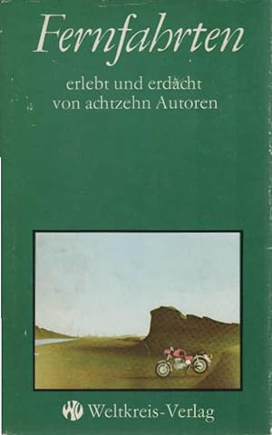 Seller image for Fernfahrten. erlebt u. erdacht von 18 Autoren. [Hrsg. von Peter Abraham] for sale by Schrmann und Kiewning GbR