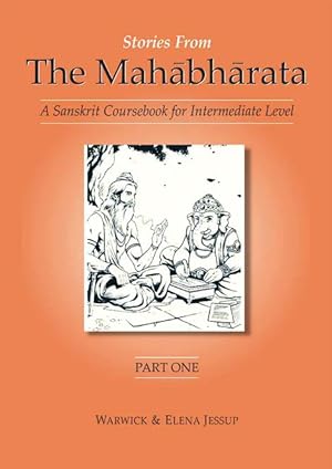 Imagen del vendedor de Stories from the Mahabharata, Part 1: A Sanskrit Coursebook for Intermediate Level (2nd edition) a la venta por Vedams eBooks (P) Ltd