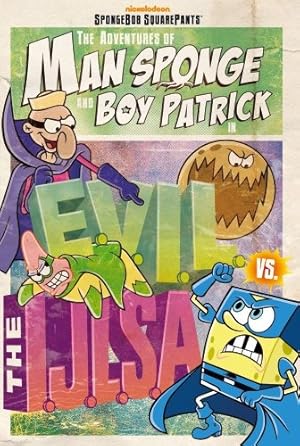 Seller image for The Adventures of Man Sponge and Boy Patrick in E.V.I.L. Vs the I.J.L.S.A. (SpongeBob SquarePants) for sale by WeBuyBooks