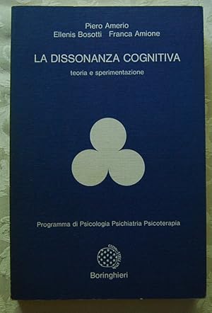 LA DISSONANZA COGNITIVA. TEORIA E SPERIMENTAZIONE.