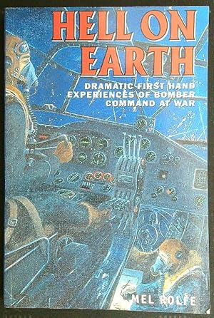 Bild des Verkufers fr Hell on Earth: Dramatic First-Hand Experiences of Bomber Command at War zum Verkauf von Librodifaccia