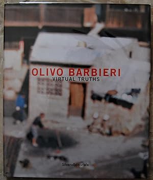 OLIVO BARBIERI. VIRTUAL TRUTHS.