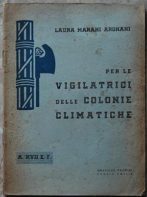 PER LE VIGILATRICI DELLE COLONIE CLIMATICHE.