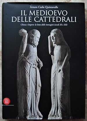 IL MEDIOEVO DELLE CATTEDRALI. CHIESA E IMPERO: LA LOTTA DELLE IMMAGINI (SECOLI XI E XII).