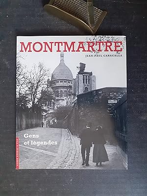 Montmartre - Gens et légendes