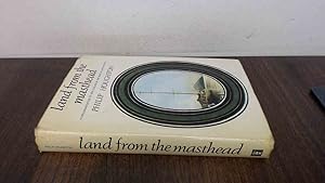 Image du vendeur pour Land from the Masthead: A Circumnavigation of New Zealand in the Wake of Captain Cook mis en vente par BoundlessBookstore