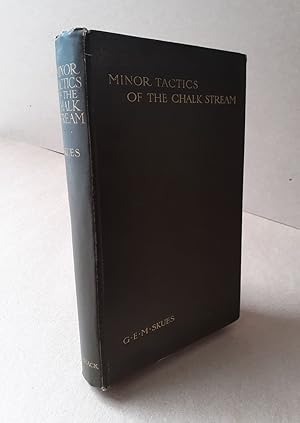 Seller image for MINOR TACTICS OF THE CHALK STREAM AND KINDRED STUDIES. By G.E.M. Skues (Seaforth and Soforth). First edition. for sale by Coch-y-Bonddu Books Ltd