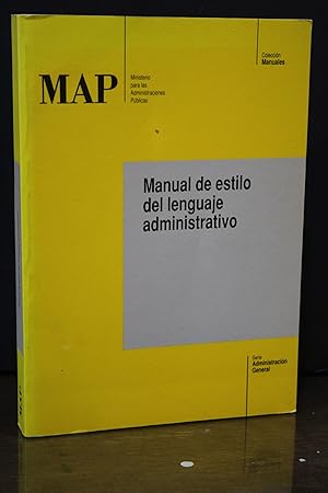 Manual de estilo del lenguaje administrativo.- Ministerio para las Administraciones Públicas.