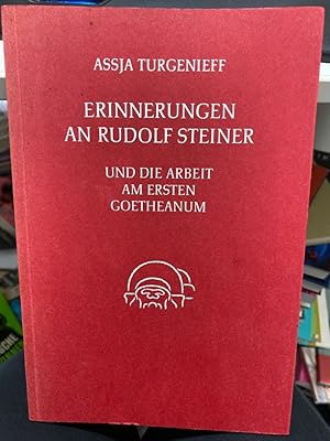 Erinnerungen an Rudolf Steiner und die Arbeit am ersten Goetheanum. Die Erinnerungen, die Assja T...