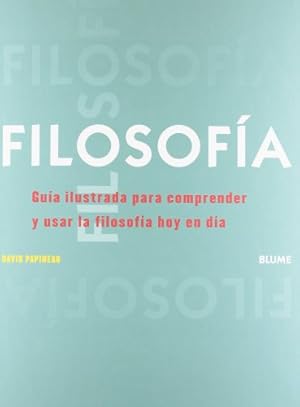 Imagen del vendedor de Filosofa. Gua ilustrada para comprender y usar la filosofa hoy en da . a la venta por Librera Astarloa