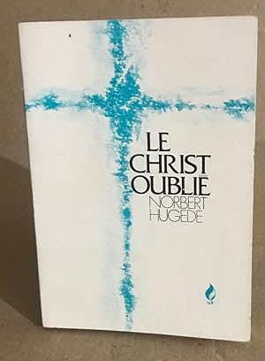 Seller image for Le christ oubli for sale by librairie philippe arnaiz