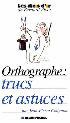 Orthographe : Trucs et astuces