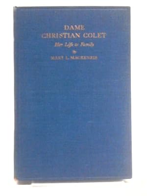 Bild des Verkufers fr Dame Christian Colet: her life and family 1923 [Hardcover] zum Verkauf von World of Rare Books